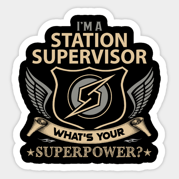 Station Supervisor T Shirt - Superpower Gift Item Tee Sticker by Cosimiaart